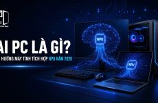 AI PC Là Gì? Xu Hướng Máy Tính Tích Hợp NPU Trong Năm 2026