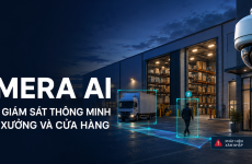 Camera AI Đang Thay Đổi Giải Pháp Giám Sát Cho Nhà Xưởng Và Cửa Hàng