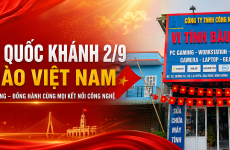Mừng Quốc Khánh 2/9 – Vi Tính Bàu Bàng Đồng Hành Cùng Mọi Kết Nối Công Nghệ