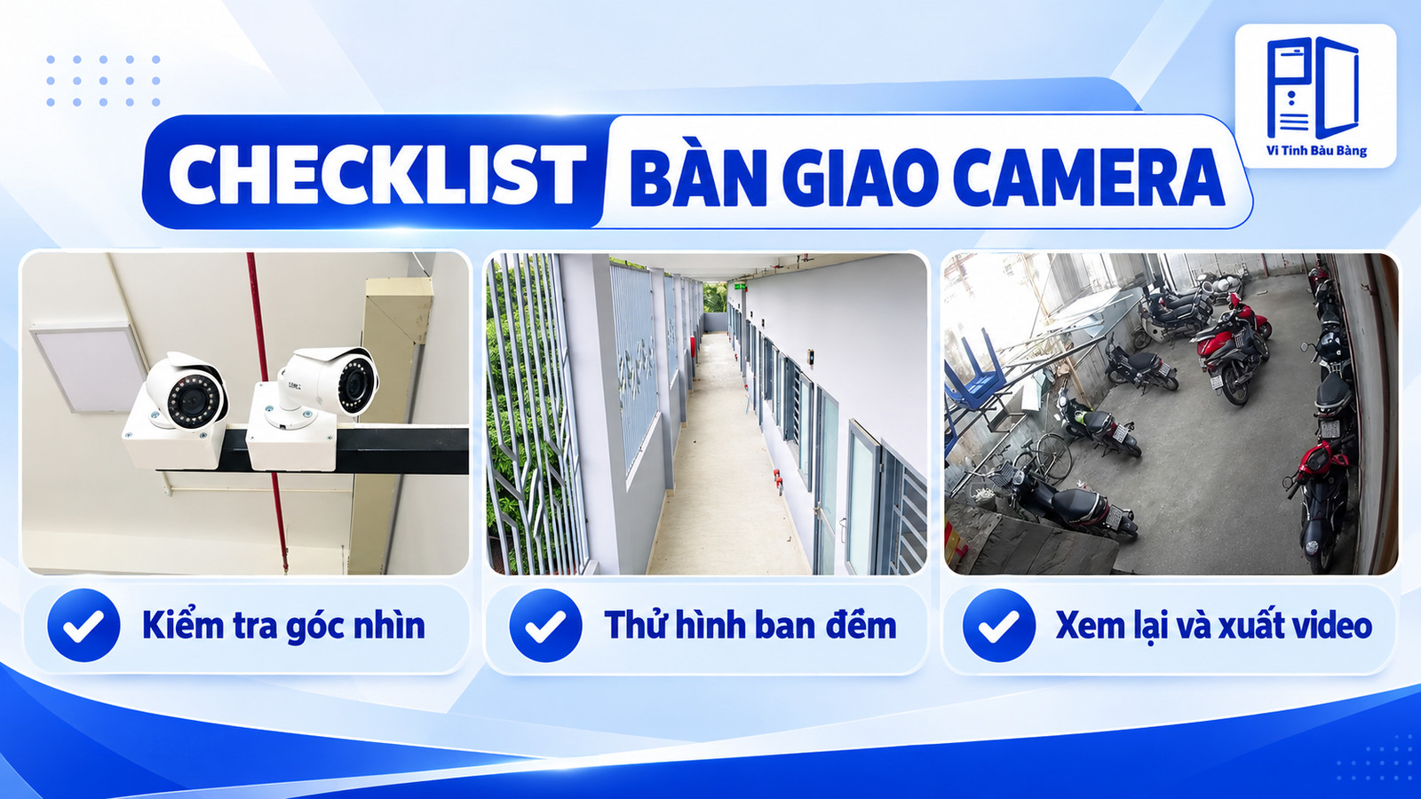 Checklist kiểm tra trước khi bàn giao hệ thống camera