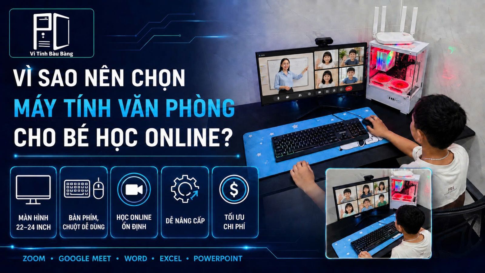 Vì Sao Nên Chọn Bộ Máy Tính Văn Phòng Cho Bé Học Online?